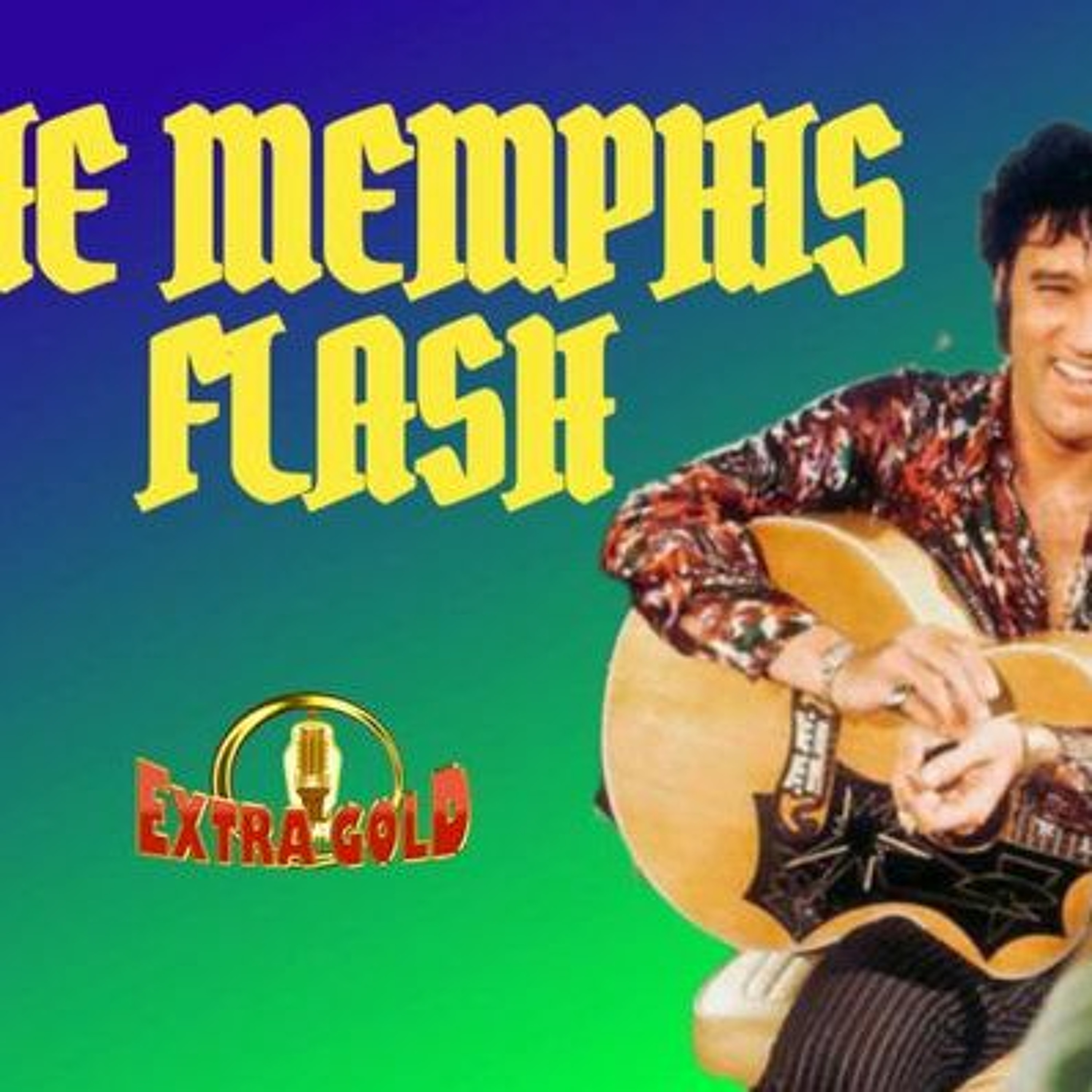 Elvis The Memphis Flash Extra Gold Episode 109 episode artwork