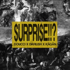 Dorcci x Dariu$h – Surprise (Without Beat Swich)