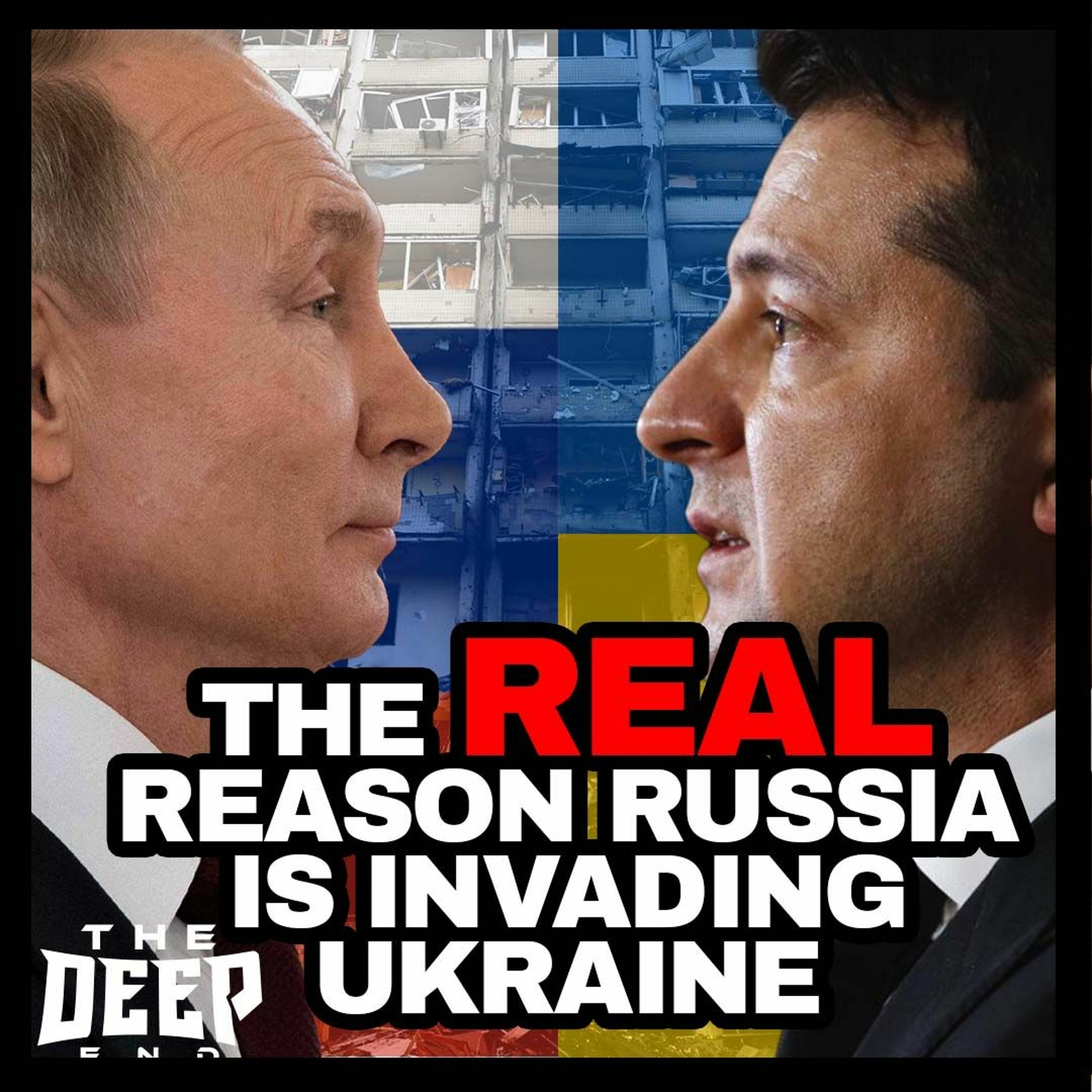 The Deep End S5E19 | Why Russia is invading Ukraine, why the media hates Christians episode artwork