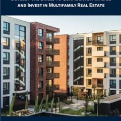 [PDF] The Definitive Guide to Underwriting Multifamily Acquisitions: Develop the skills to confide