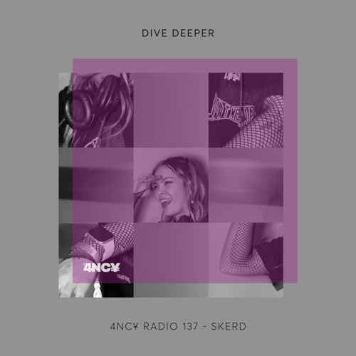 4NC¥ Radio 137 - Dive Deeper - Skerd