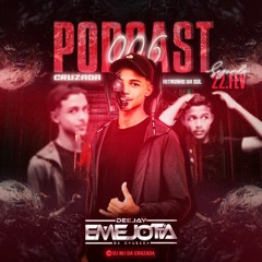 PODCAST 006 - HITMINHO DA CRUZADA ( 2k24 )