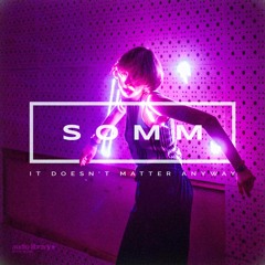 It Doesn't Matter Anyway - SOMM | Free Background Music | Audio Library Release