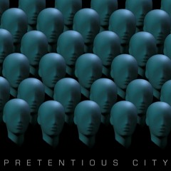Pretentious City
