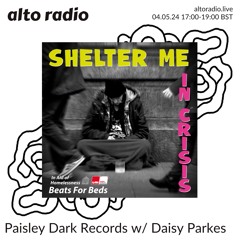 Paisley Dark Radio Show With Daisy Parkes (Shelter Me - In Crisis Mix) 04.05.24