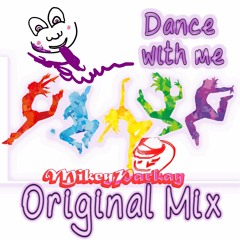 Dance With Me - Original Mix Mikey Parkay