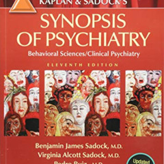 GET KINDLE 💚 Kaplan and Sadock's Synopsis of Psychiatry: Behavioral Sciences/Clinica