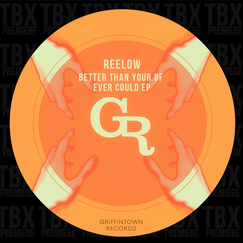 PREMIERE: Reelow - Better Then Your Bf Ever Could [Griffintown Records]