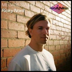 MEGANESIA Mix | Ricky Nord