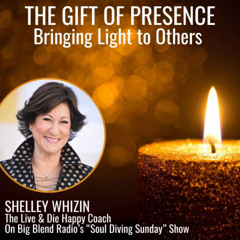 The Gift of Presence: Bringing Light to Others