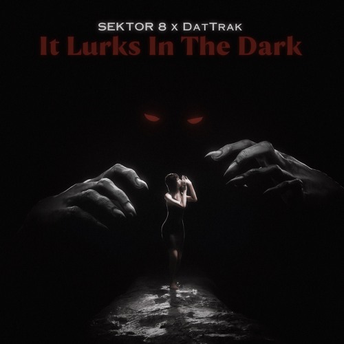DatTrak x Sektor 8 - It Lurks In The Dark