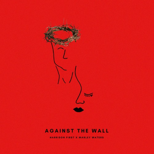 Harrison First &  Marley Waters (Against The Wall Explained)