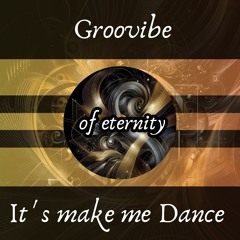 Groovibe - It Makes Me Dance ( Radio Edit )