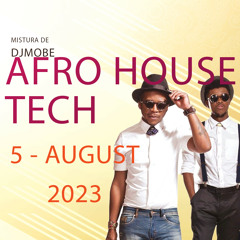 Afro House and Tech Mix 5  August 2023 - DjMobe