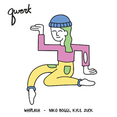 Niko Boggs, Kyle Zuck - Whiplash [QRK035]