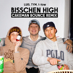 Bisschen High - LUIS (CakeMan Bounce Remix)