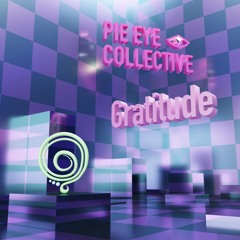 Pie Eye Collective - Gratitude (STW Premiere)