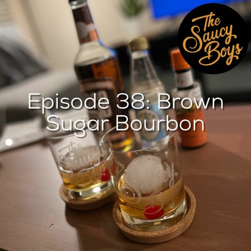 Episode 38: Brown Sugar Bourbon