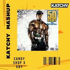 Candy Shop x Vay - Dj Katchy Mashup (Buy = Free Download)PREVIEW