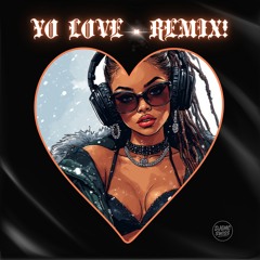 Yo Love  (Remix)