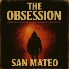 The Obsession "San Mateo" New LIfe 10.6.25 Drew.wav