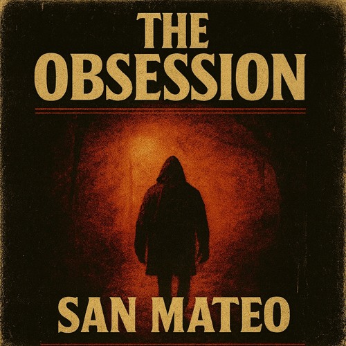 The Obsession "San Mateo" New LIfe 10.6.25 Drew.wav