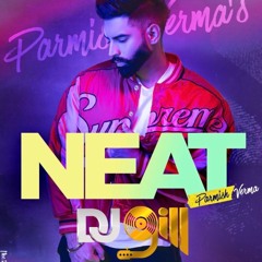 Neat | Parmish Verma | DJ GILL