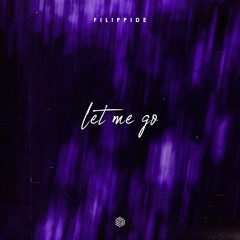 Filippide - Let Me Go
