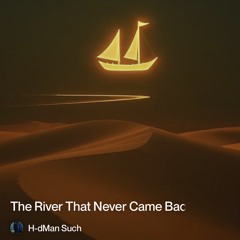 the river, that never came back