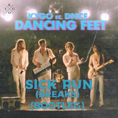 Kygo, Feat.DNCE - Dancing Feet (Sick Run Breaks Bootleg)