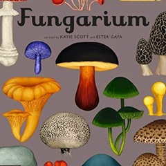 free KINDLE 💙 Fungarium: Welcome to the Museum by  Ester Gaya &  Katie Scott PDF EBO