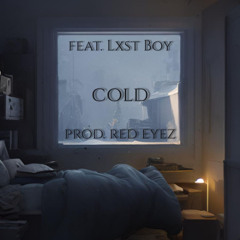 cold (feat. lxst boy) [prod. red eyez]