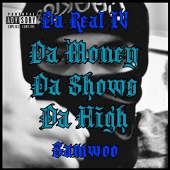 Da Money, Da Shows, Da High Ft SamWoo