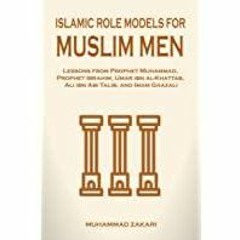 [Download PDF] Islamic Role Models for Muslim Men: Lessons from Prophet Muhammad, Prophet Ibrahim, U