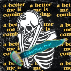 Better Me ft. Greed (prod. Molloy)
