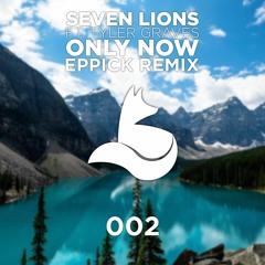 SEVEN LIONS - Only Now (EPPICK Remix) [Rêverie EXCLUSIVE]