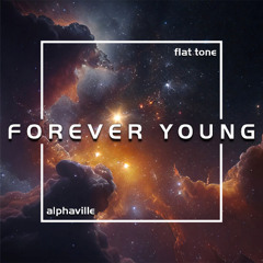 [snippet] Alphaville - Forever Young (Flat Tone ReMix) (Filtered For Copyright)