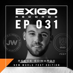 Exigo Radio - EP 31 - Reece Edwards - New World Fest Edition