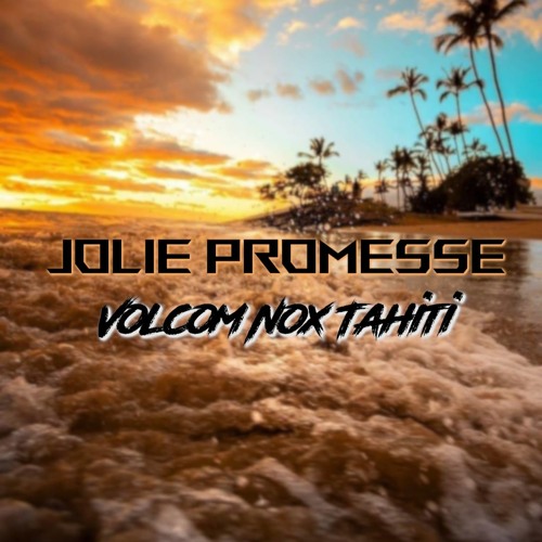 JOLIE PROMESSE [ BEL | VolcomNoxTahiti Zouk Remix ] Mashup