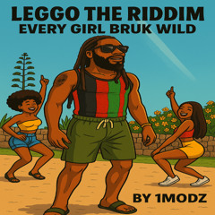 Leggo The Riddim/Every Girl Bruk Wild