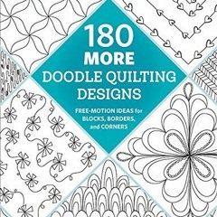 180 More Doodle Quilting Designs: Free-Motion Ideas for Blocks, Borders, and Cor