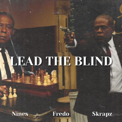 Fredo ft. Nines & Skrapz - Lead The Blind (Remix)