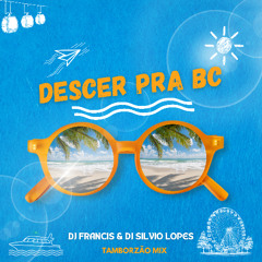Vai descer - RMX DJ Silvio lopes & Francis