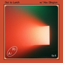 Out to Lunch Ep. 6 w/ guest Max Ellington - Live on Radio alHara 7.23.2024