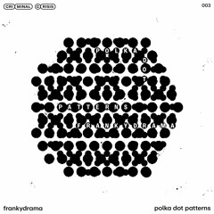 [CRC003] frankydrama - Polka Dot Patterns