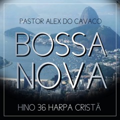 Bossa Nova Hino 36 da Harpa Cristã O Exilado  Siga no Youtube ✅ Link na DESCRIÇÃO ]