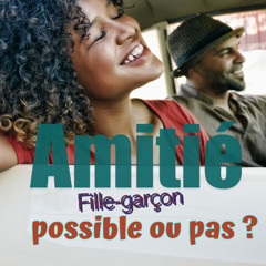 Amitié femme- homme : existe t-il vraiment ? - partie 1