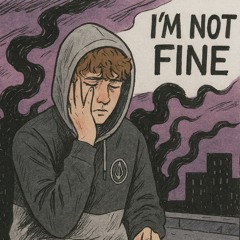 I’m Not Fine - (Prod. Jammy x Prod. Triazo)