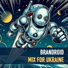Brandroid - Mix For Ukraine