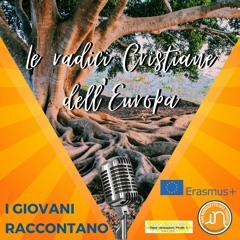 UNA CULTURA MILLENARIA: Le Radici Cristiane Dell'Europa